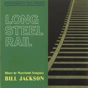 Bill Jackson - Long Steel Rail