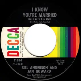 Bill Anderson - I Know You're Married (But I Love You Still)