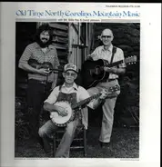 Bill Johnson , Billie Ray Johnson & David Johnson - Old Time North Carolina Mountain Music