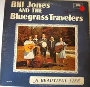 LP - Bill Jones And The Bluegrass Travelers - A Beautiful Life