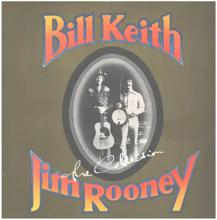 Bill Keith And Jim Rooney - The Collection