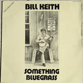 Bill Keith - Something Auld, Something Newgrass, Something Borrowed, Something Bluegrass