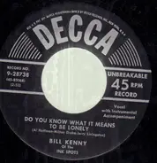 Bill Kenny - Do You Know What It Means To Be Lonely / Don't Mind The Rain