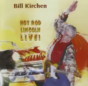 Bill Kirchen - Hot Rod Lincoln Live!