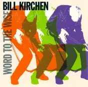 Bill Kirchen - Word to the Wise