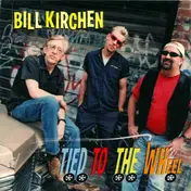 Bill Kirchen - Tied to the Wheel