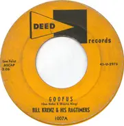 Bill Krenz & His Ragtimers - Goofus / (There'll Be No New Tunes On) This Old Piano