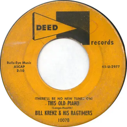 Bill Krenz & His Ragtimers - Goofus / (There'll Be No New Tunes On) This Old Piano