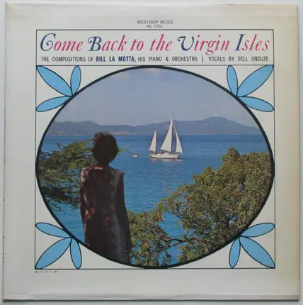 Bill La Motta - Come Back To The Virgin Isles (The Compositions Of Bill La Motta, His Piano & Orchestra)
