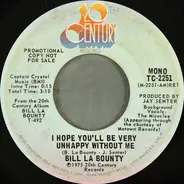 Bill LaBounty - I Hope You'll Be Very Unhappy Without Me