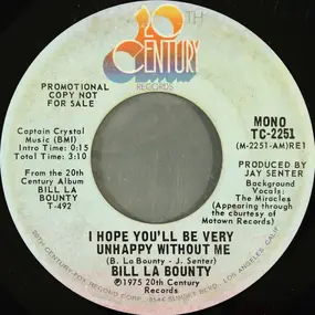 Bill LaBounty - I Hope You'll Be Very Unhappy Without Me