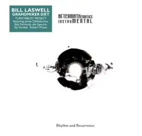 Bill Laswell - Aftermathematics Instrumental - Rhythm And Recurrence