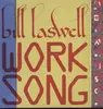 12'' - Bill Laswell - Work Song
