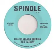 Bill Laundy - Isle Of Golden Dreams / Shadow Of The Sunset