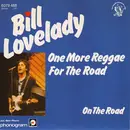 7inch Vinyl Single - Bill Lovelady - One More Reggae For The Road