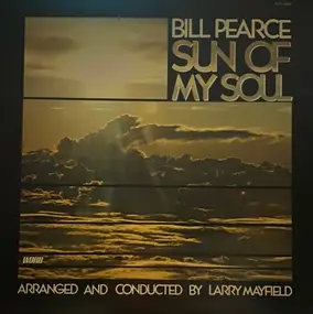 Bill Pearce - Sun Of My Soul