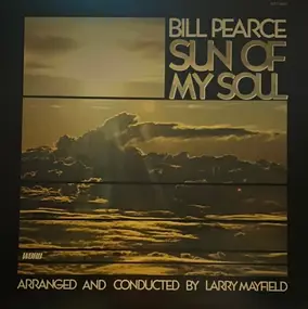 Bill Pearce - Sun Of My Soul