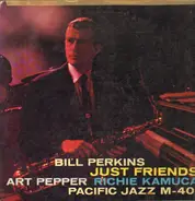 Bill Perkins , Art Pepper , Richie Kamuca - Just Friends