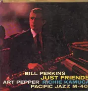 Bill Perkins , Art Pepper & Richie Kamuca - Just Friends