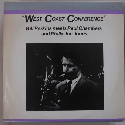 Bill Perkins Meets Paul Chambers And 'Philly' Joe Jones - West Coast Conference