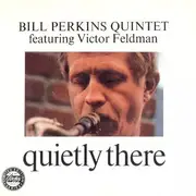 CD - Bill Perkins Quintet featuring Victor Feldman - Quietly There