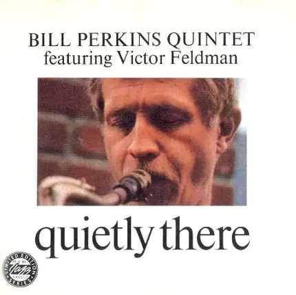 Bill Perkins Quintet featuring Victor Feldman - Quietly There