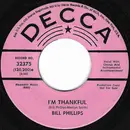 7inch Vinyl Single - Bill Phillips - I'm Thankful / I've Got A Wonderful Future Behind Me
