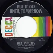 Bill Phillips - Put It Off Until Tomorrow / Lonely Lonely Boy
