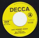 7inch Vinyl Single - Bill Phillips - She's Hungry Again / You've Still Got A Place In My Heart