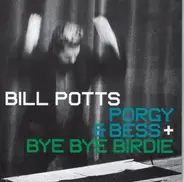 Bill Potts - Porgy & Bess + Bye Bye Birdie