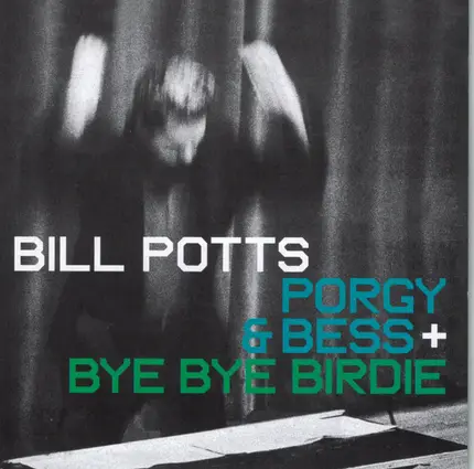Bill Potts - Porgy & Bess + Bye Bye Birdie