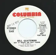 Bill Quateman - Get It Right On Out There