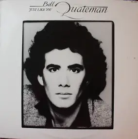 Bill Quateman - Just Like You