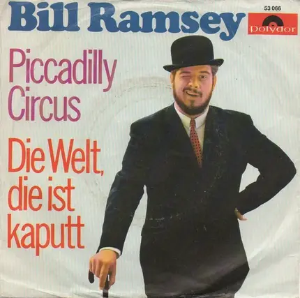 Bill Ramsey - Piccadilly Circus / Die Welt Die Ist Kaputt