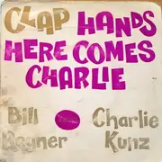 7inch Vinyl Single - Bill Rayner Four - Clap Hands Here Comes Charlie - Bill Rayner Plays Charlie Kunz
