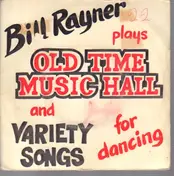 Bill Rayner - Plays Old Time Music Hall And Variety Songs for Dancing