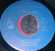 Bill Ritter - Leftover Love / Always