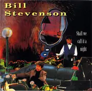 CD - Bill Stevenson - Shall We Call It A Night