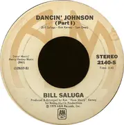 7inch Vinyl Single - Bill Saluga - Dancin' Johnson