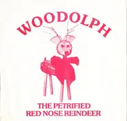 Bill & 'Shakey' - Woodolph The Petrified Red Nose Reindeer