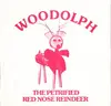 7inch Vinyl Single - Bill & 'Shakey' - Woodolph The Petrified Red Nose Reindeer - Red