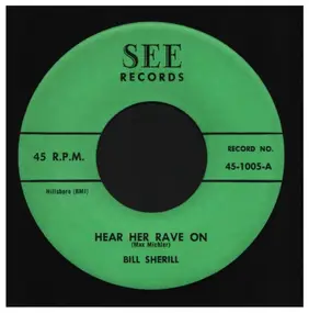 Bill Sherill - Hear Her Rave On / Lonesome Just For You
