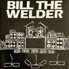 CD - Bill The Welder - Bill The Welder