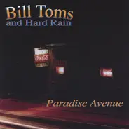 Bill Toms And Hard Rain - Paradise Avenue