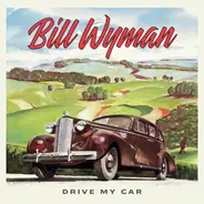 Bill Wyman - Drive My Car