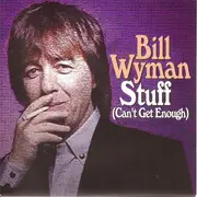 7inch Vinyl Single - Bill Wyman - Stuff (Can't Get Enough)