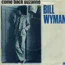 7inch Vinyl Single - Bill Wyman - Come Back Suzanne