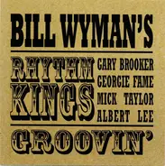 Bill Wyman's Rhythm Kings - Groovin'