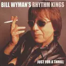 CD - Bill Wyman's Rhythm Kings - Just For A Thrill