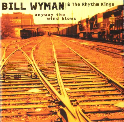 Bill Wyman's Rhythm Kings - Anyway the Wind Blows
